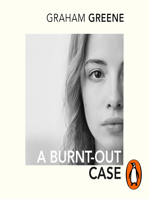 Title details for A Burnt-out Case by Graham Greene - Available